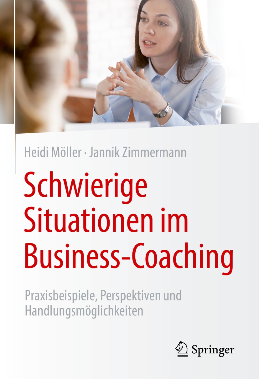 Schwierige Situationen im BusinessCoaching. Praxisbeispiele, Perspektiven und Handlungsmöglichkeiten. 